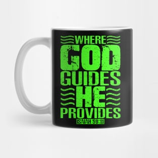 Where God Guides He Provides. Isaiah 58:11 Mug